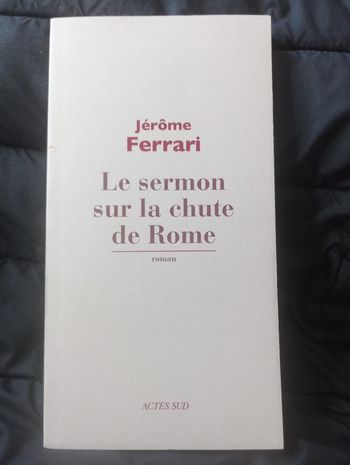 Jérôme Ferrari - Le sermon sur la chute de Rome