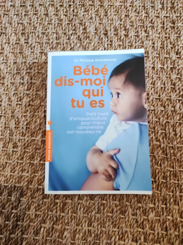 Livre "Bébé dis-moi qui tu es" - Dr Philippe Grandsenne