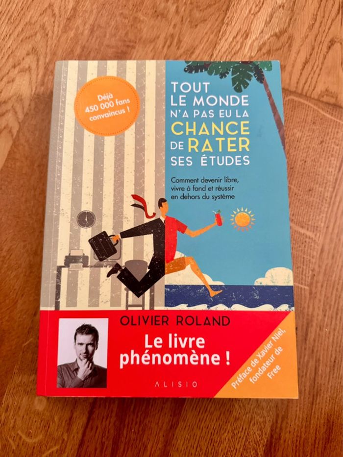 Livre Olivier Roland - Tout le monde n’a pas eu la chance de rater ces études
