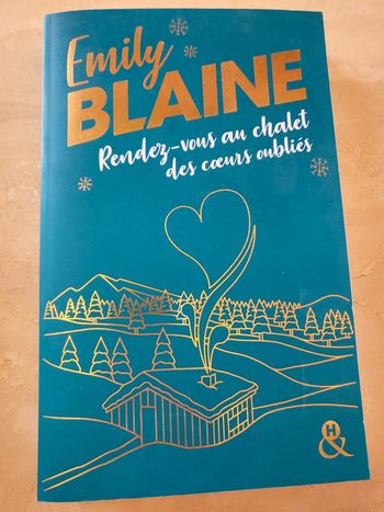 Rendez vous au chalet des cœurs oubliés- Emily Blaine