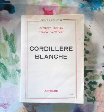 CORDILLERE BLANCHE par G. KOGAN et N. LEININGER Ed. Arthaud