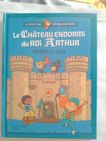 Le château endormi du roi Arthur.  Énigmes et jeux.