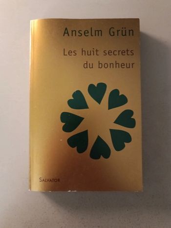 Anselm Grun Les 8 secrets du bonheur