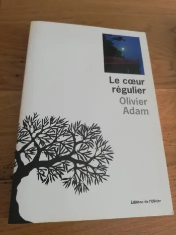 Le cœur régulier Olivier Adam