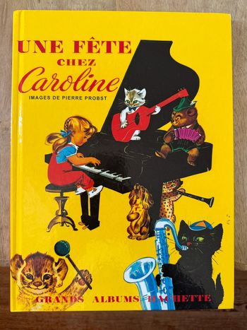 Grands albums Hachette livre Une fête chez Caroline bd Pierre Probst