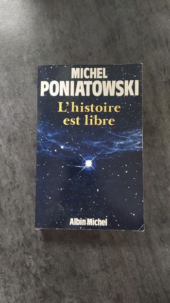 Michel Poniatowski L'histoire est libre albin michel