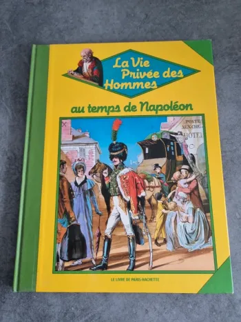 La vie privée des hommes, au temps de Napoléon