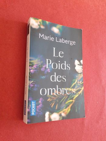 Le poids des ombres " Marie Laberge " Pocket