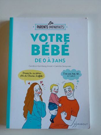 Les parents imparfaits - votre bébé de 0 à 3 ans