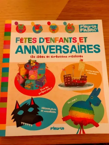 Fêtes d'enfants et anniversaires, 130 idées et créations rigolotes
