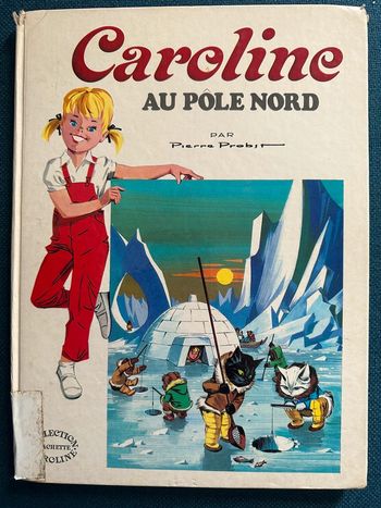 1980 Livre ancien Caroline au Pôle Nord Grands albums Hachette bd Pierre Probst