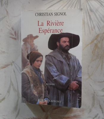 La rivière Espérance de Christian Signol Ed. Robert Laffont