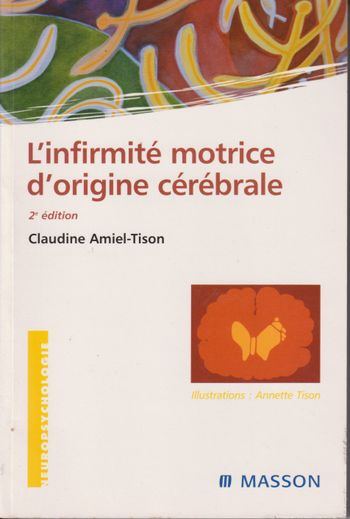L'infirmité motrice d'origine cérébrale - Claudine Amiel-Tison