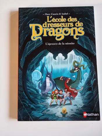 L'école des dresseurs de dragons : l'épreuve de la néonite