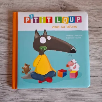 Livre P’tit loup veut sa tétine