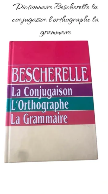 Dictionnaire Bescherelle la conjugaison l’orthographe la grammaire 📕