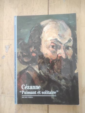 Cézanne puissant et solitaire Michel Hoog Découvertes Gallimard 1990