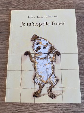 Livre je m’appelle pouët de Fabienne Mounier et Daniel Hénon