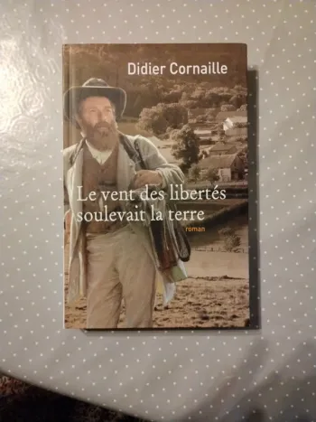 Livre Le vent des libertés soulevait la terre