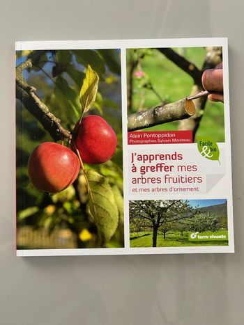 Livre  : J’apprends à greffer mes arbres fruitiers et mes arbres d’ornement 