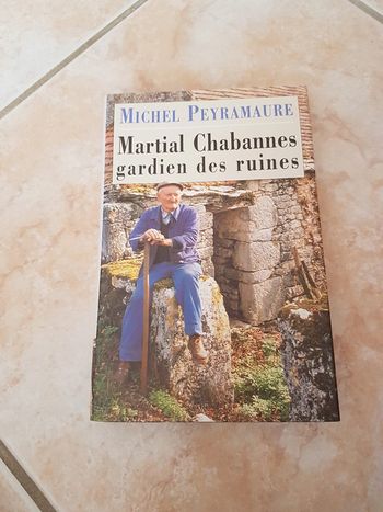Martial Chabannes gardien des ruines de Michel Payramaure