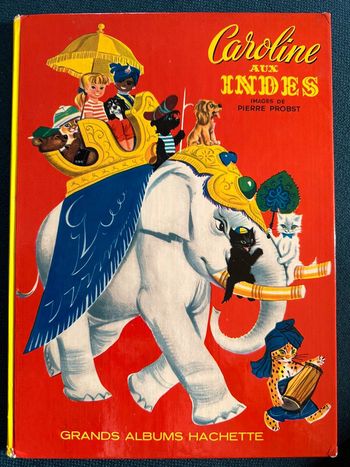 1969 Livre ancien Caroline aux Indes Grands albums Hachette Pierre Probst