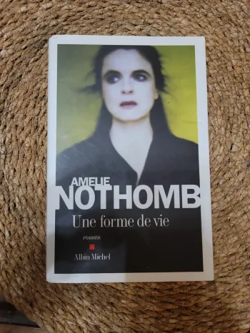 Une forme de vie. Amélie Nothomb
