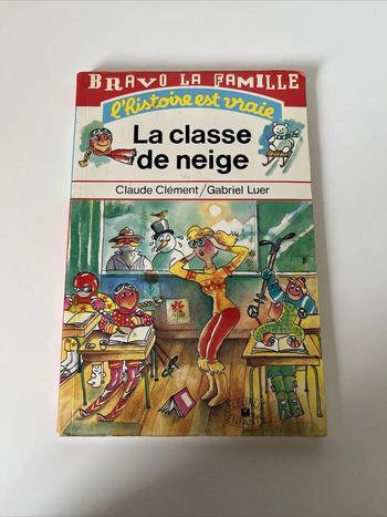 Livre La Classe De Neige Claude Clément/Gabriel Luer - Bravo La Famille