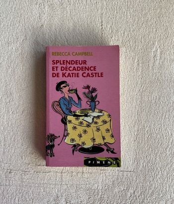 Rebecca Campbell _ Splendeur et décadence de Katie Castle