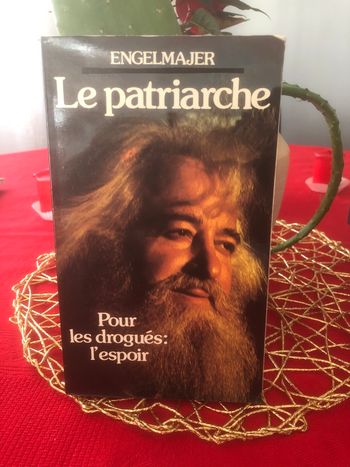 Le patriarche - Pour les drogués : l’espoir - Engelmajer