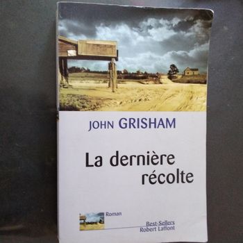 La dernière récolte  John Grisham