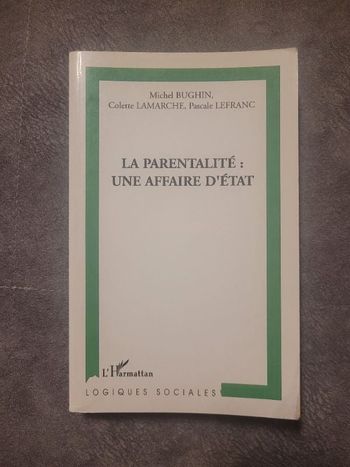 La parentalité une affaire d'état Colette Lamarche, Pascale Lefranc, Michel Bughin