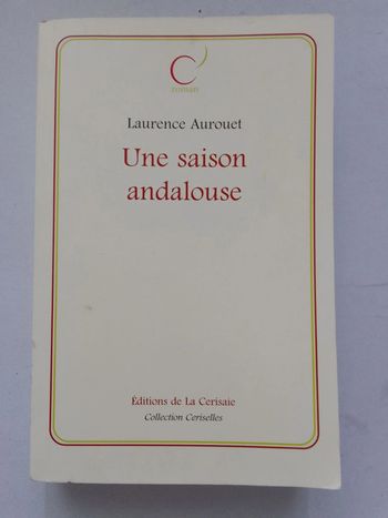 Laurence Aurouet - Une saison andalouse