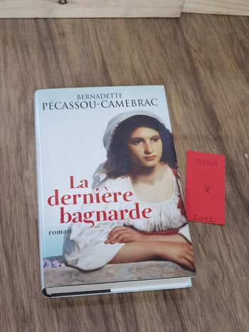 D4317 - livre "la dernière bagnarde" de Pécassou Camebrac