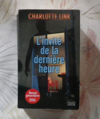 L'invité de la dernière heure de Charlotte Link Ed. France Loisirs