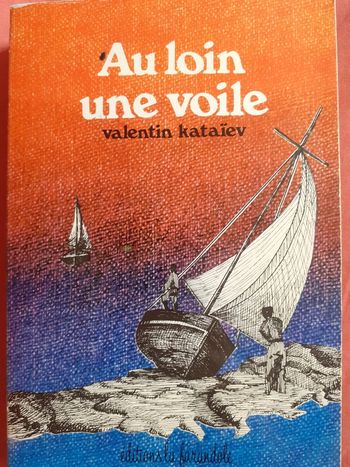 Au loin une voile - Valentin Kataiev