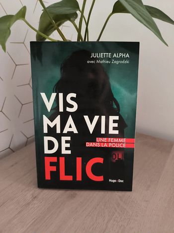 Livre vis ma vie de flic de Juliette Alpha