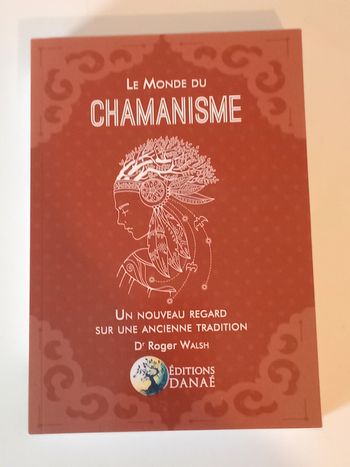 Le Monde du chamanisme - Un nouveau regard sur une ancienne tradition