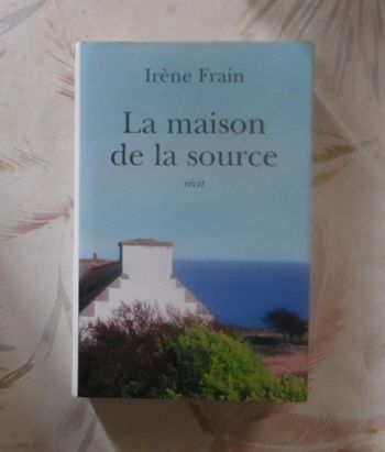 La maison de la source par Irène Frain Ed. France Loisirs