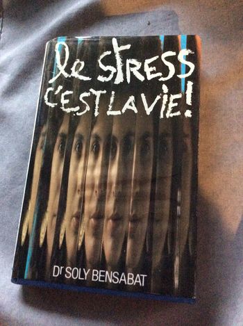 Le stress c’et la vie dr soly Bensabat