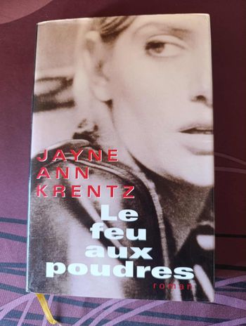 Le feu aux poudres de Jayne Ann Krentz