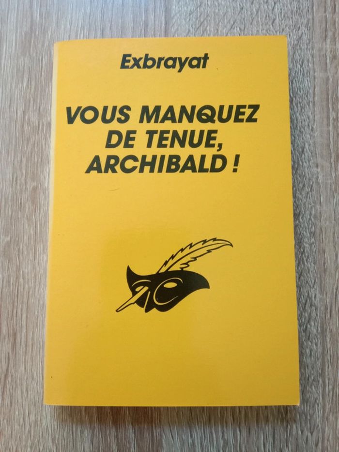 * Exbrayat - Vous manquez de tenue, Archibald !