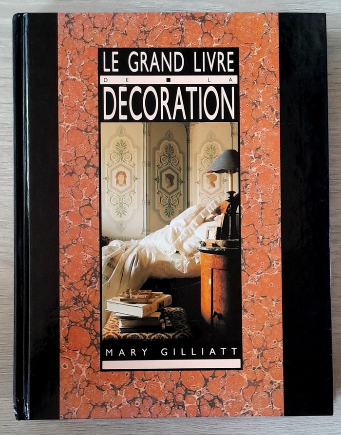 le grand livre de la décoration - mary gilliatt