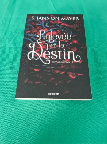 Enlevée par le Destin Les Territoires Alpha tome 1 Shannon Mayer