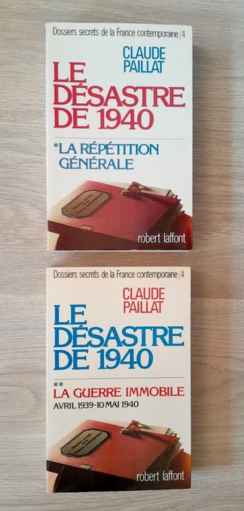 Claude paillat le désastre de 1940 la guerre immobile et la répétions générale
