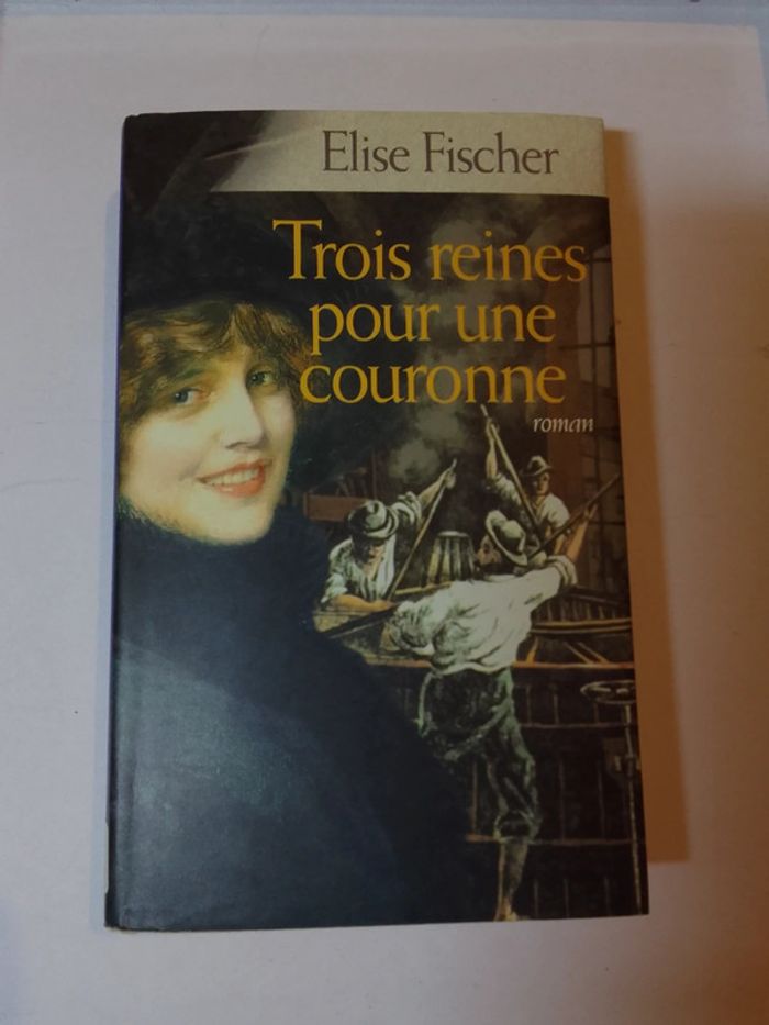 Elise Fischer - Trois reines pour une couronne