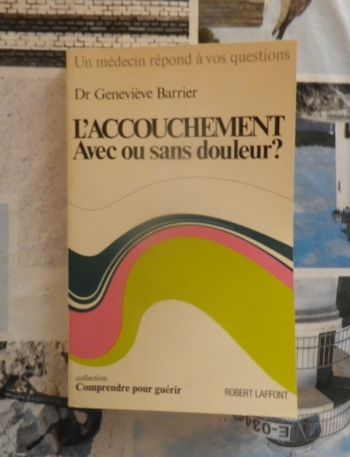 L'accouchement Avec ou sans douleur ? par Dr G. Barrier