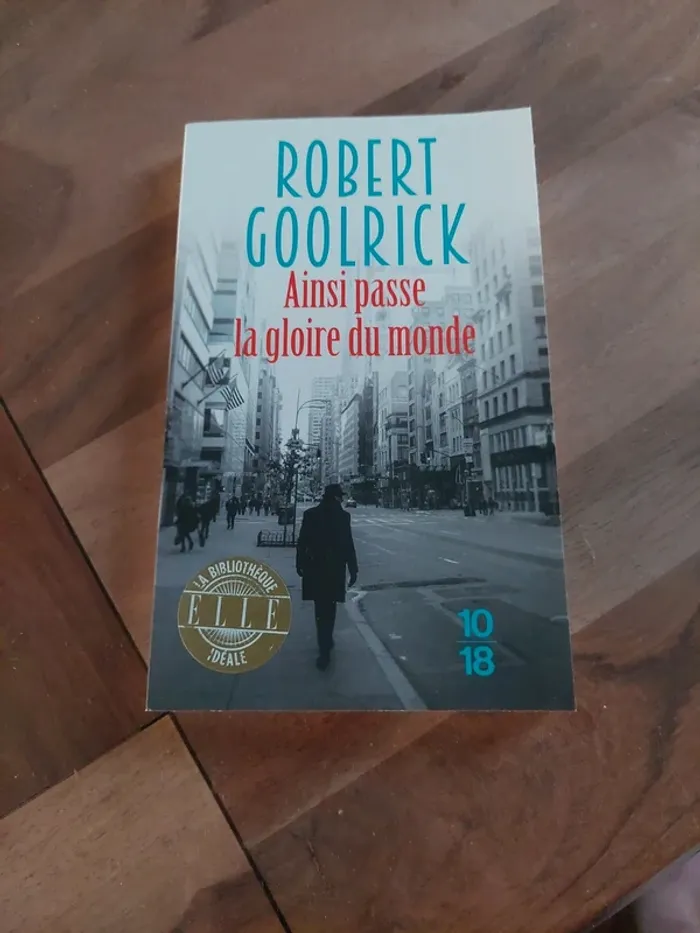 Ainsi passe la gloire du monde, de Robert Goolrick