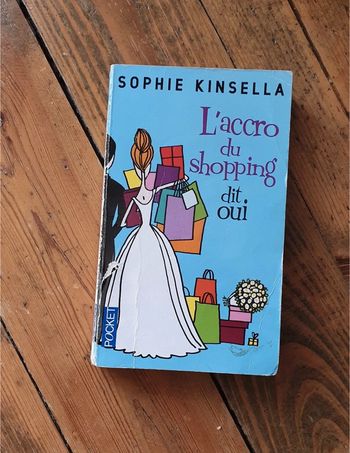 Sophie Kinsella - L'accro du shopping dit oui