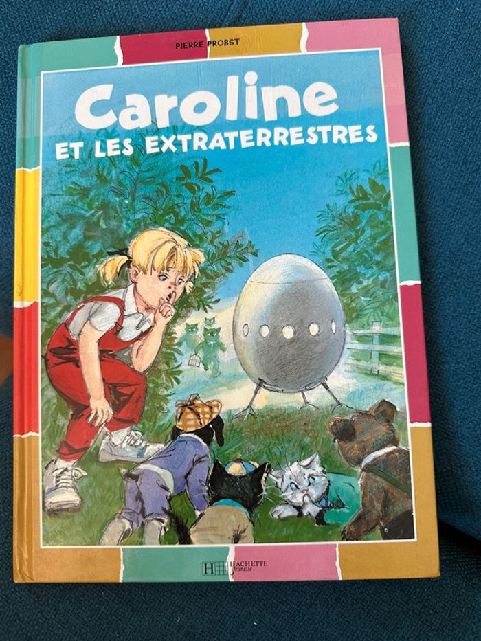 Livre Caroline et les extraterrestres Pierre Probst Hachette Jeunesse album multicolore couleurs